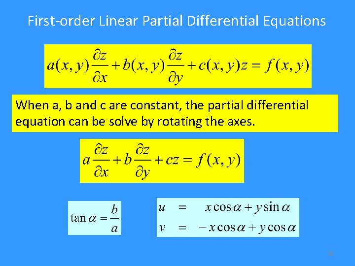 First-order Linear Partial Differential Equations When a, b and c are constant, the partial