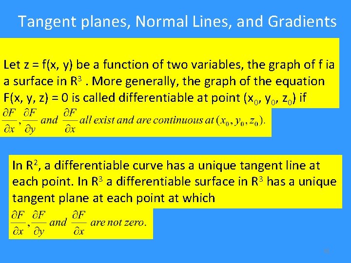 Tangent planes, Normal Lines, and Gradients Let z = f(x, y) be a function