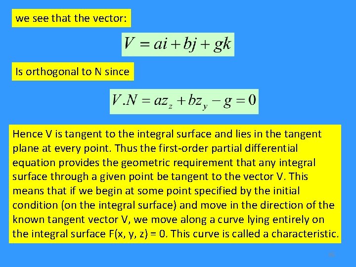 we see that the vector: Is orthogonal to N since Hence V is tangent