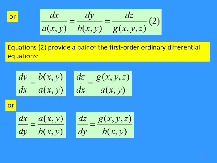 or Equations (2) provide a pair of the first-order ordinary differential equations: or 47