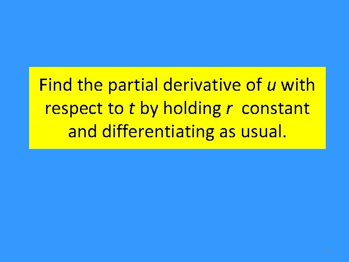 Find the partial derivative of u with respect to t by holding r constant