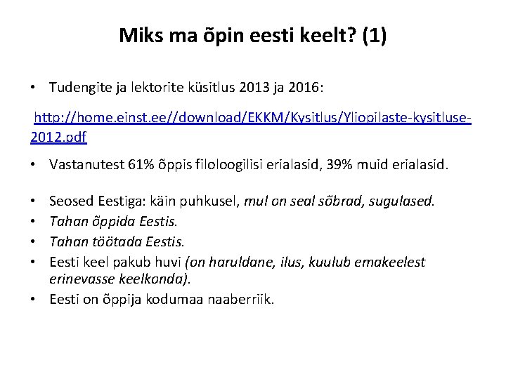 Miks ma õpin eesti keelt? (1) • Tudengite ja lektorite küsitlus 2013 ja 2016: