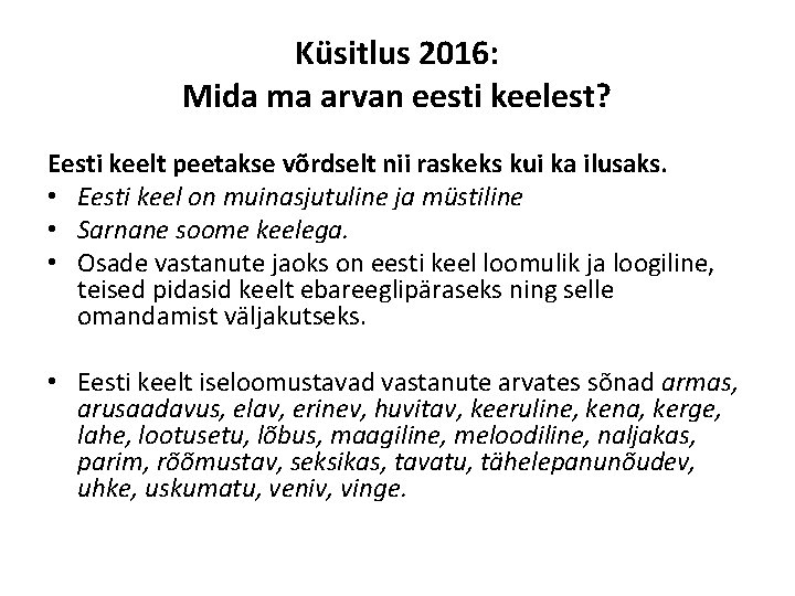 Küsitlus 2016: Mida ma arvan eesti keelest? Eesti keelt peetakse võrdselt nii raskeks kui