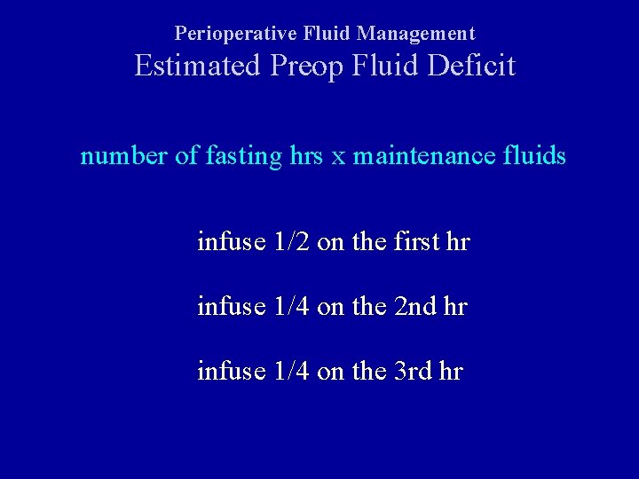 Perioperative Fluid Management Estimated Preop Fluid Deficit number of fasting hrs x maintenance fluids