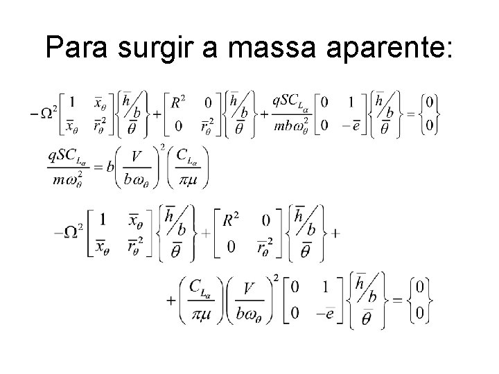 Para surgir a massa aparente: 