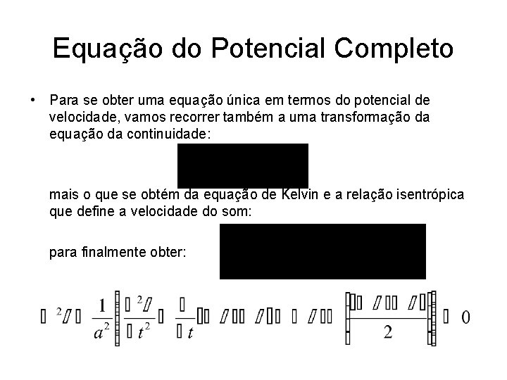 Equação do Potencial Completo • Para se obter uma equação única em termos do