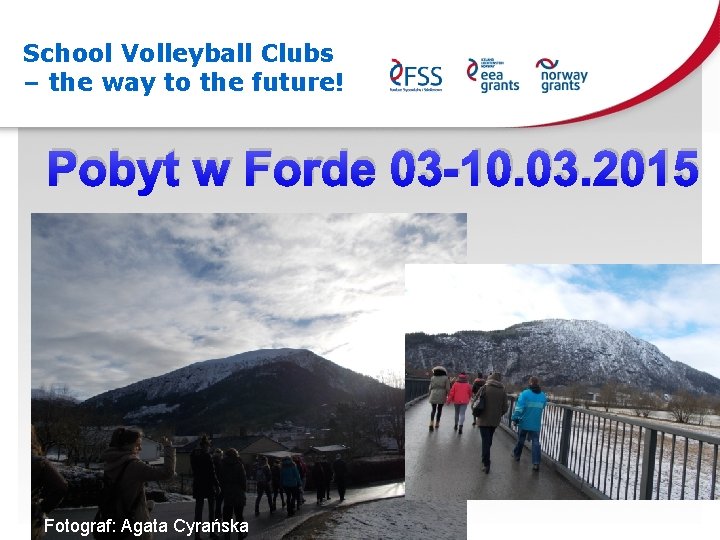 School Volleyball Clubs – the way to the future! Pobyt w Forde 03 -10.