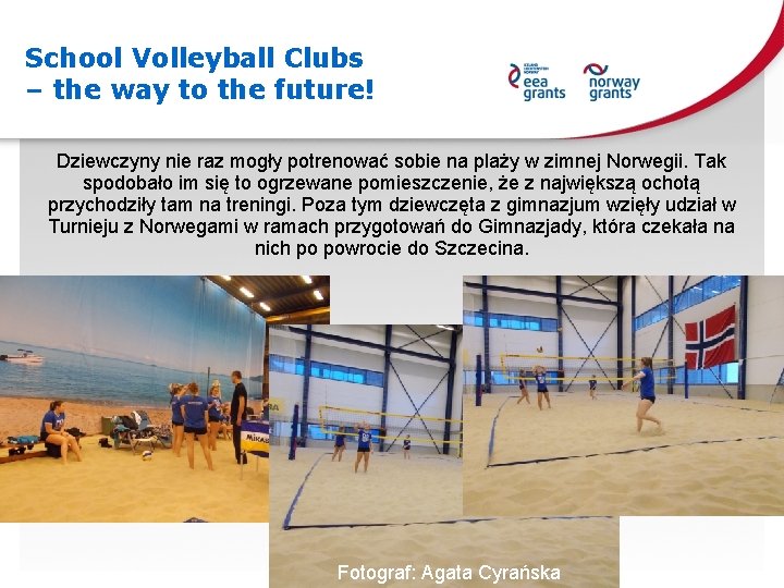 School Volleyball Clubs – the way to the future! Dziewczyny nie raz mogły potrenować