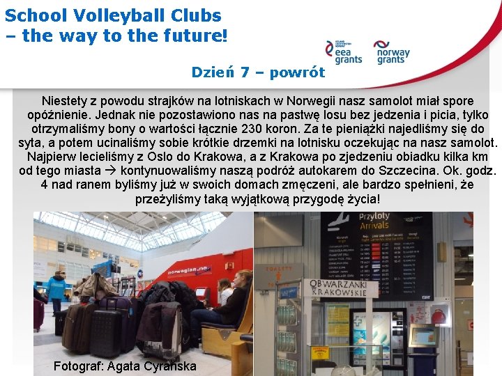 School Volleyball Clubs – the way to the future! Dzień 7 – powrót Niestety