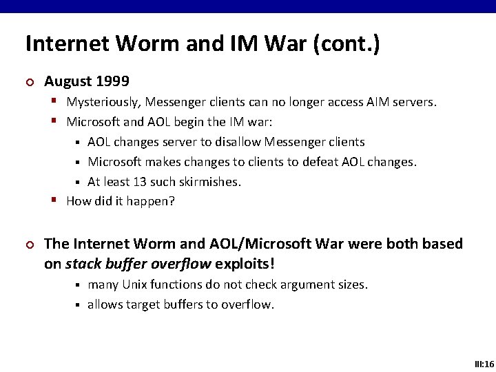Internet Worm and IM War (cont. ) ¢ August 1999 § Mysteriously, Messenger clients