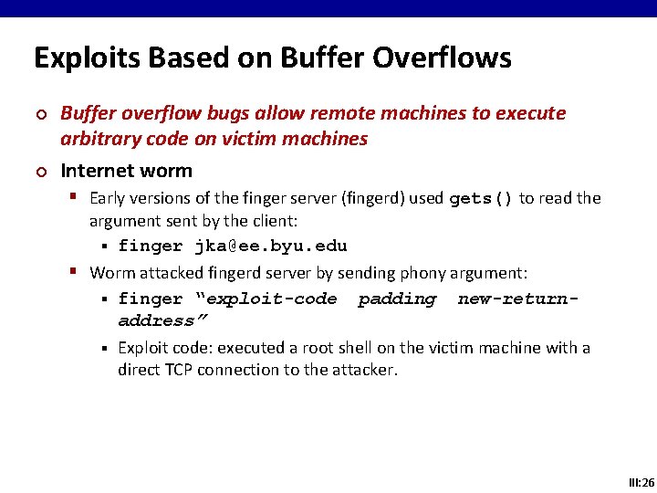 Exploits Based on Buffer Overflows ¢ ¢ Buffer overflow bugs allow remote machines to