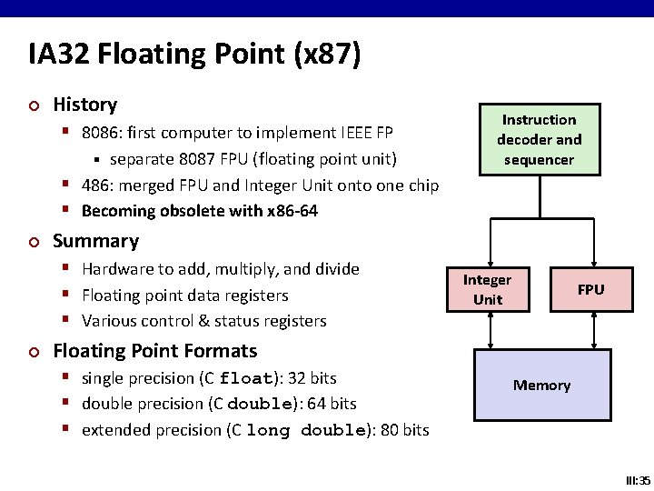 IA 32 Floating Point (x 87) ¢ History § 8086: first computer to implement