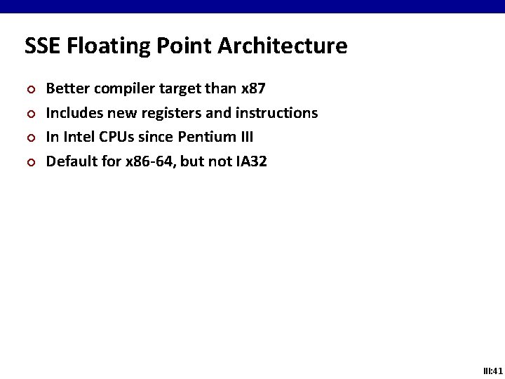 SSE Floating Point Architecture ¢ ¢ Better compiler target than x 87 Includes new