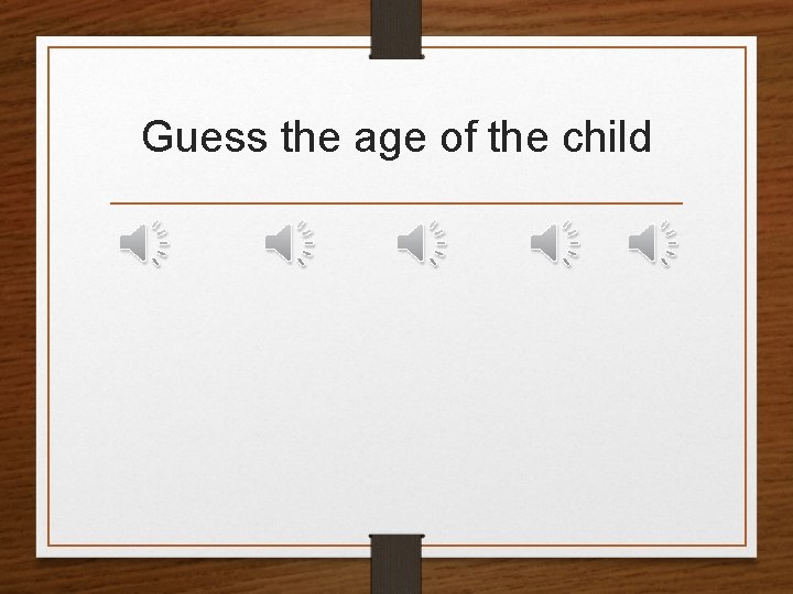 Guess the age of the child 