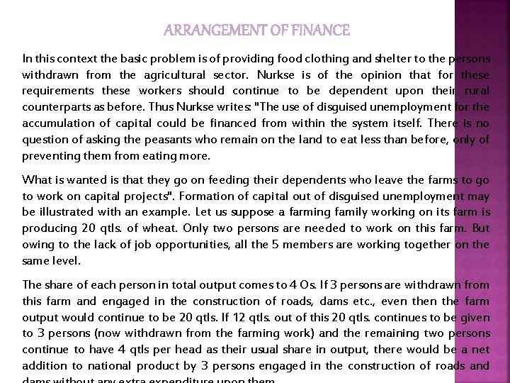 ARRANGEMENT OF FINANCE In this context the basic problem is of providing food clothing