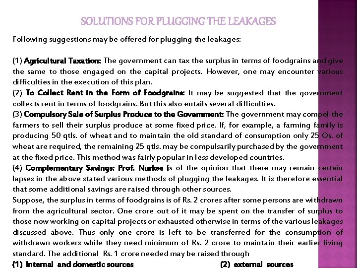 SOLUTIONS FOR PLUGGING THE LEAKAGES Following suggestions may be offered for plugging the leakages: