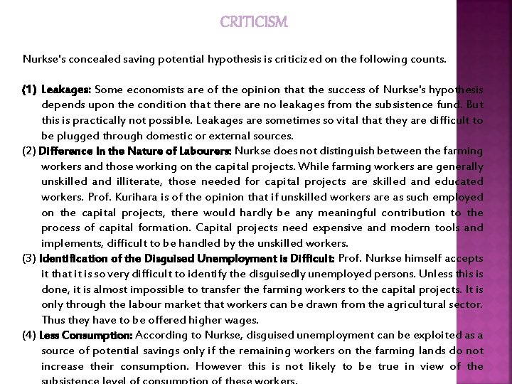 CRITICISM Nurkse's concealed saving potential hypothesis is criticized on the following counts. (1) Leakages: