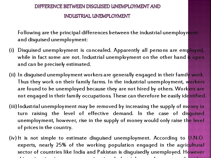 DIFFERENCE BETWEEN DISGUISED UNEMPLOYMENT AND INDUSTRIAL UNEMPLOYMENT Following are the principal differences between the