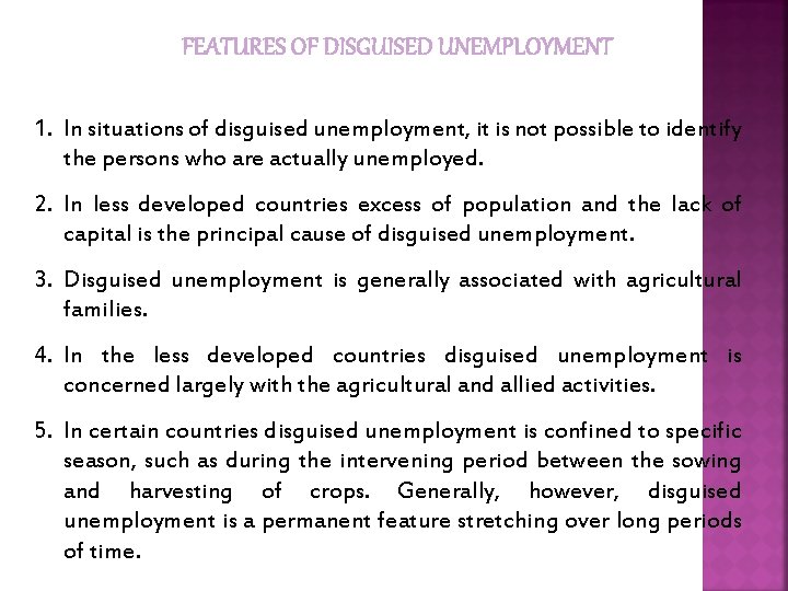 FEATURES OF DISGUISED UNEMPLOYMENT 1. In situations of disguised unemployment, it is not possible