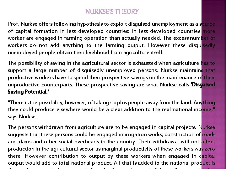 NURKSE’S THEORY Prof. Nurkse offers following hypothesis to exploit disguised unemployment as a source