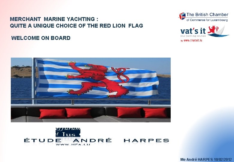 MERCHANT MARINE YACHTING : QUITE A UNIQUE CHOICE OF THE RED LION FLAG WELCOME