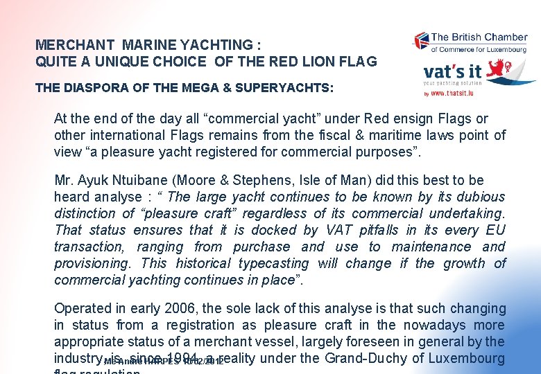 MERCHANT MARINE YACHTING : QUITE A UNIQUE CHOICE OF THE RED LION FLAG THE