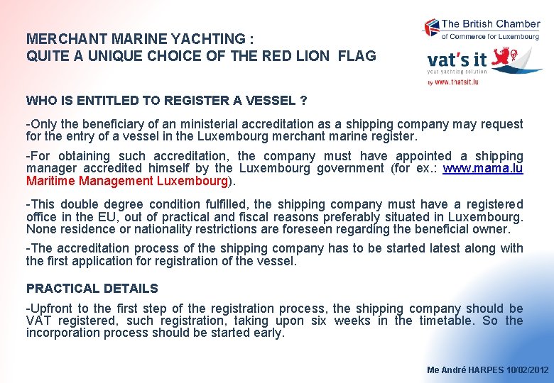 MERCHANT MARINE YACHTING : QUITE A UNIQUE CHOICE OF THE RED LION FLAG WHO