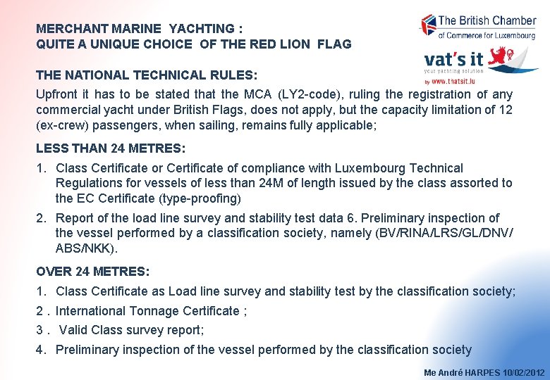 MERCHANT MARINE YACHTING : QUITE A UNIQUE CHOICE OF THE RED LION FLAG THE