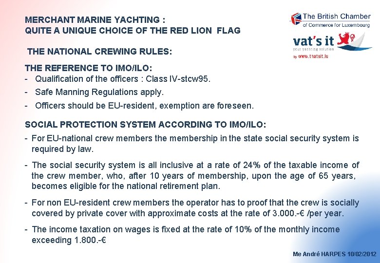 MERCHANT MARINE YACHTING : QUITE A UNIQUE CHOICE OF THE RED LION FLAG THE