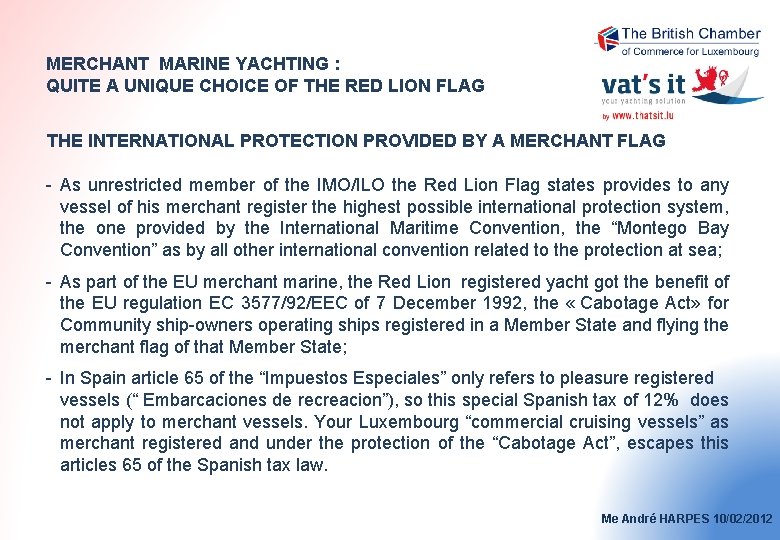 MERCHANT MARINE YACHTING : QUITE A UNIQUE CHOICE OF THE RED LION FLAG THE