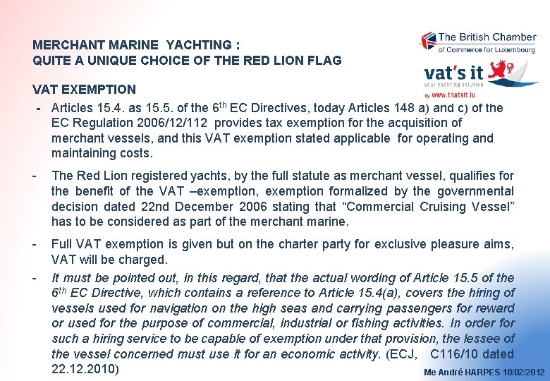 MERCHANT MARINE YACHTING : QUITE A UNIQUE CHOICE OF THE RED LION FLAG VAT