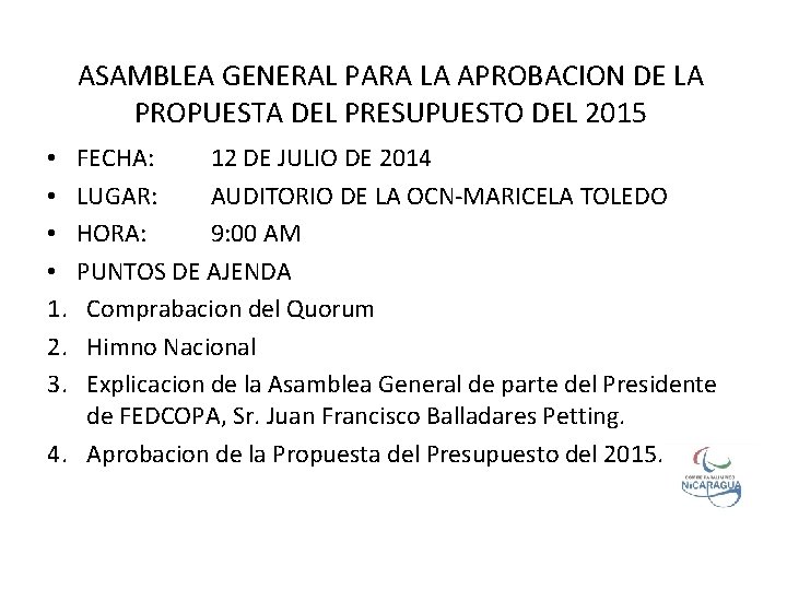 ASAMBLEA GENERAL PARA LA APROBACION DE LA PROPUESTA DEL PRESUPUESTO DEL 2015 FECHA: 12