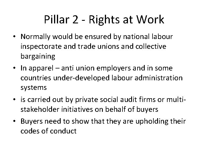 Pillar 2 - Rights at Work • Normally would be ensured by national labour