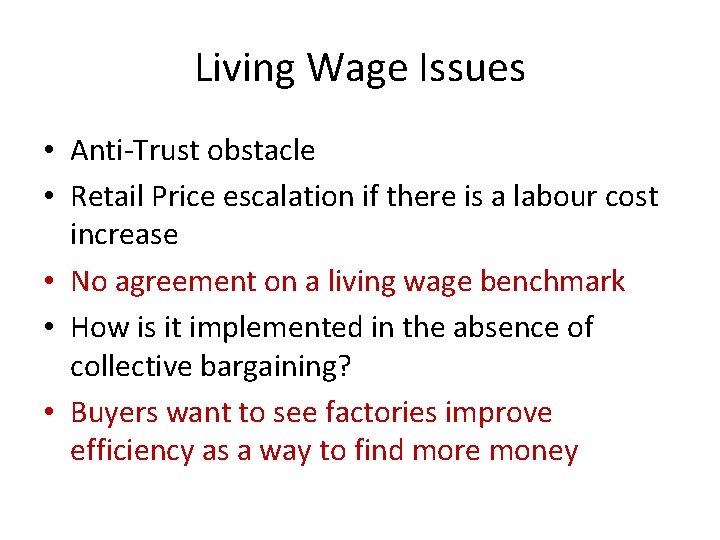 Living Wage Issues • Anti-Trust obstacle • Retail Price escalation if there is a