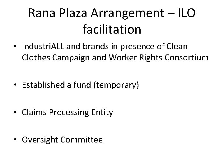 Rana Plaza Arrangement – ILO facilitation • Industri. ALL and brands in presence of