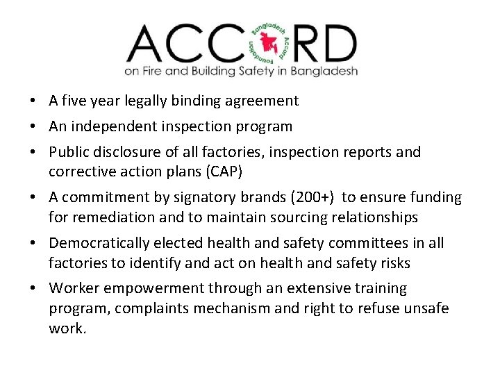  • A five year legally binding agreement • An independent inspection program •