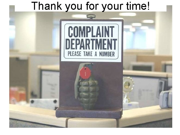 Thank you for your time! 