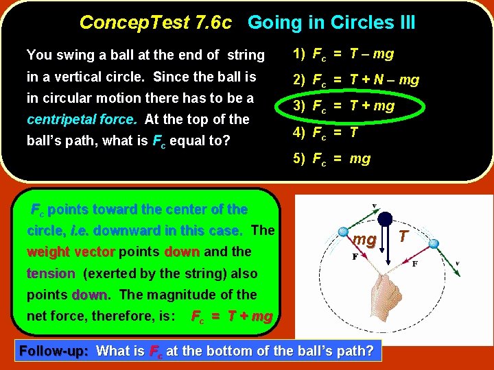 Concep. Test 7. 6 c Going in Circles III You swing a ball at