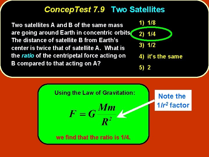 Concep. Test 7. 9 Two Satellites Two satellites A and B of the same