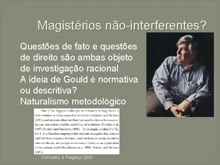 Magistérios não-interferentes? � Questões de fato e questões de direito são ambas objeto de