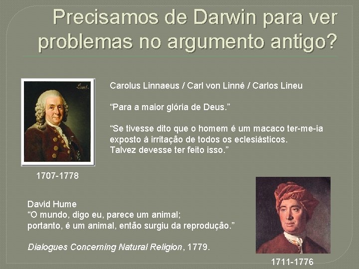 Precisamos de Darwin para ver problemas no argumento antigo? Carolus Linnaeus / Carl von