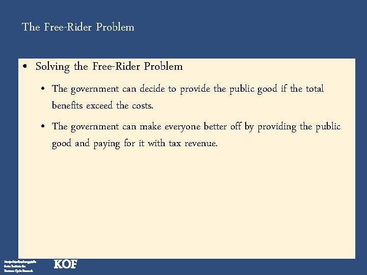 The Free-Rider Problem • Solving the Free-Rider Problem • The government can decide to