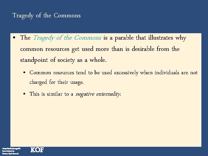 Tragedy of the Commons • The Tragedy of the Commons is a parable that