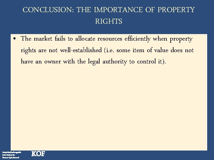 CONCLUSION: THE IMPORTANCE OF PROPERTY RIGHTS • The market fails to allocate resources efficiently