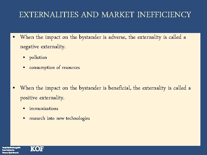 EXTERNALITIES AND MARKET INEFFICIENCY • When the impact on the bystander is adverse, the