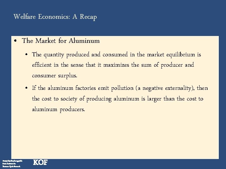 Welfare Economics: A Recap • The Market for Aluminum • The quantity produced and