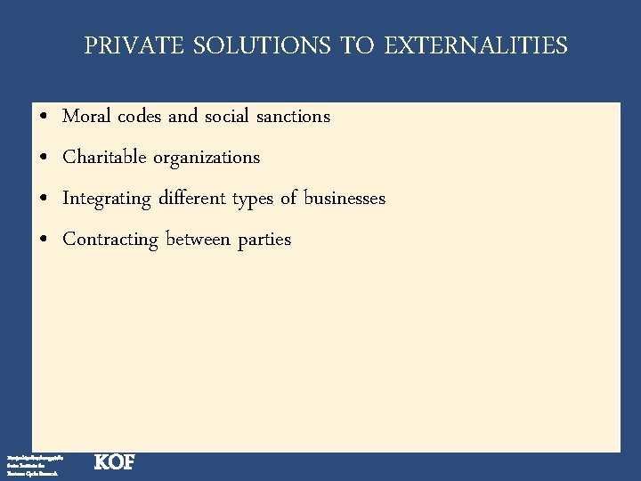 PRIVATE SOLUTIONS TO EXTERNALITIES • • Moral codes and social sanctions Charitable organizations Integrating