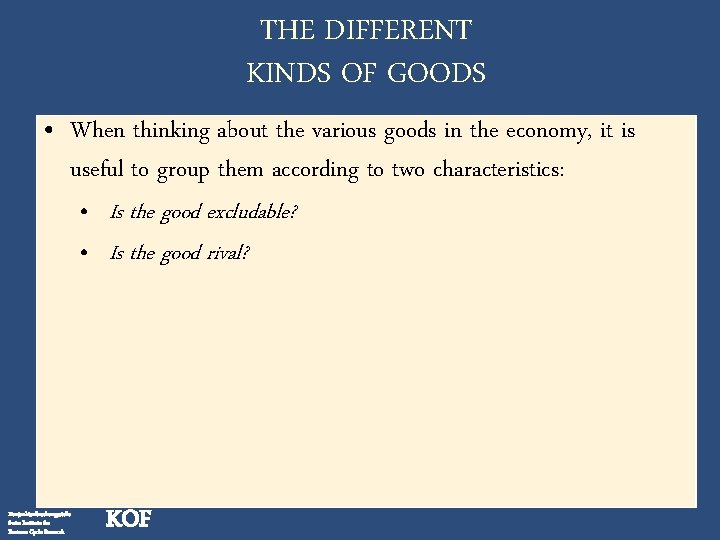 THE DIFFERENT KINDS OF GOODS • When thinking about the various goods in the