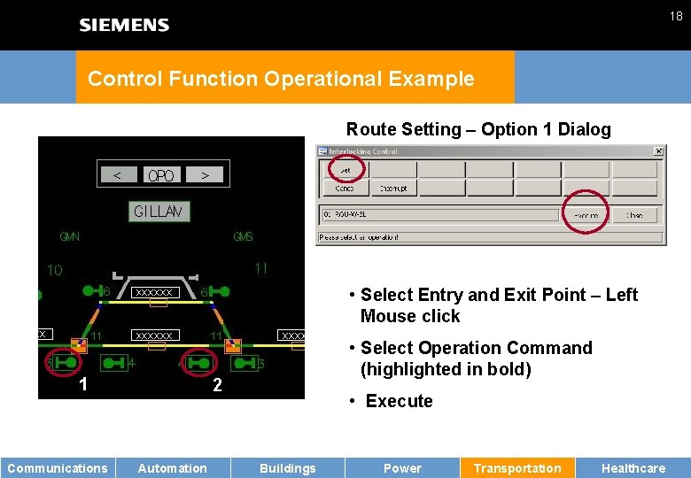 18 Control Function Operational Example Route Setting – Option 1 Dialog • Select Entry