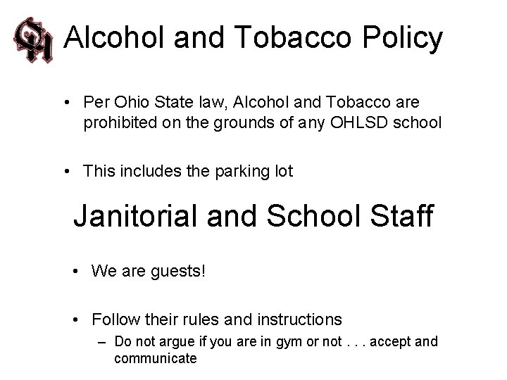 Alcohol and Tobacco Policy • Per Ohio State law, Alcohol and Tobacco are prohibited